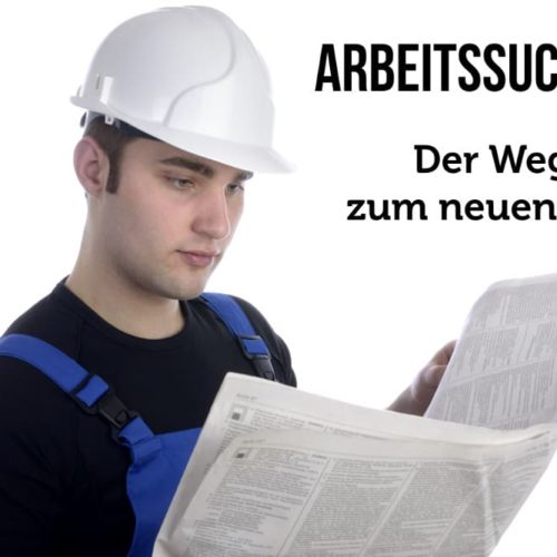 Arbeitssuchend: Der Weg zum neuen Job