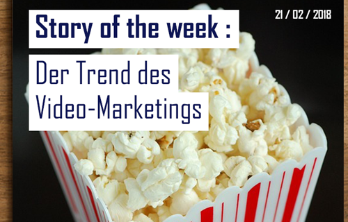 Story of the Week: Der Trend des Video-Marketings