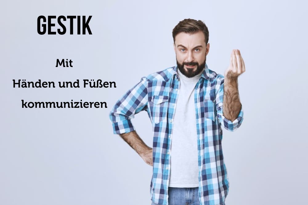 Gestik: Was sie uns verrät