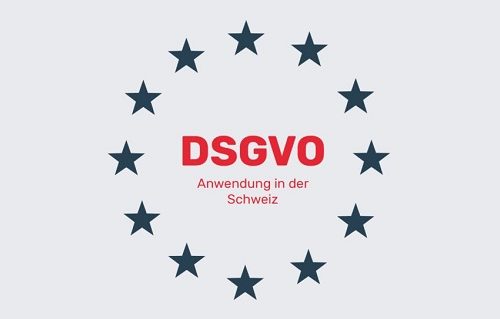 Panik vor der Datenschutz-Grundverordnung 2018 (DSGVO)? – Anwendung in der Schweiz